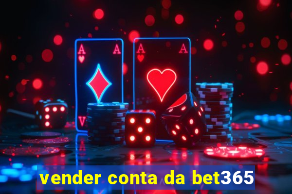 vender conta da bet365